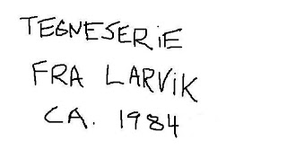 Tegneserie fra Larvik ca. 1984. (In Norwegian)