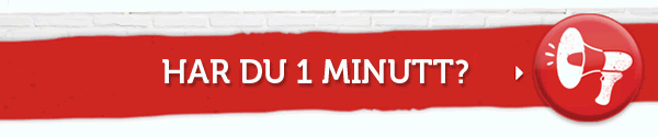 Har du 1 minutt?